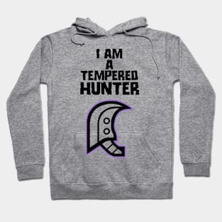 I am a tempered hunter Hoodie